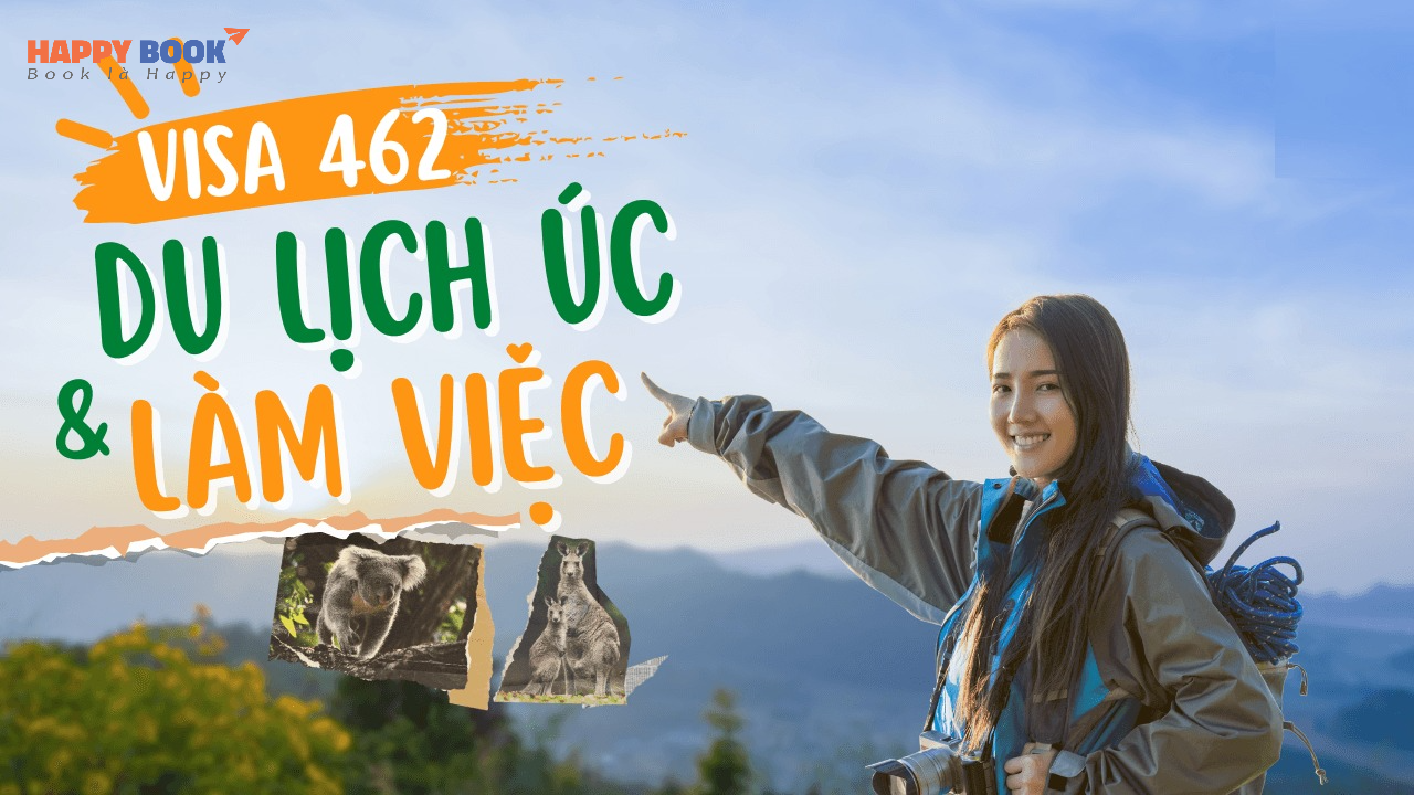 Giới thiệu tổng quan về visa 462 &Uacute;c